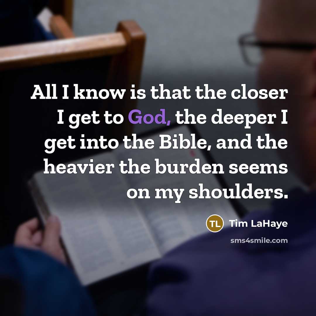“All I know is that the closer I get to…” quote by Tim LaHaye