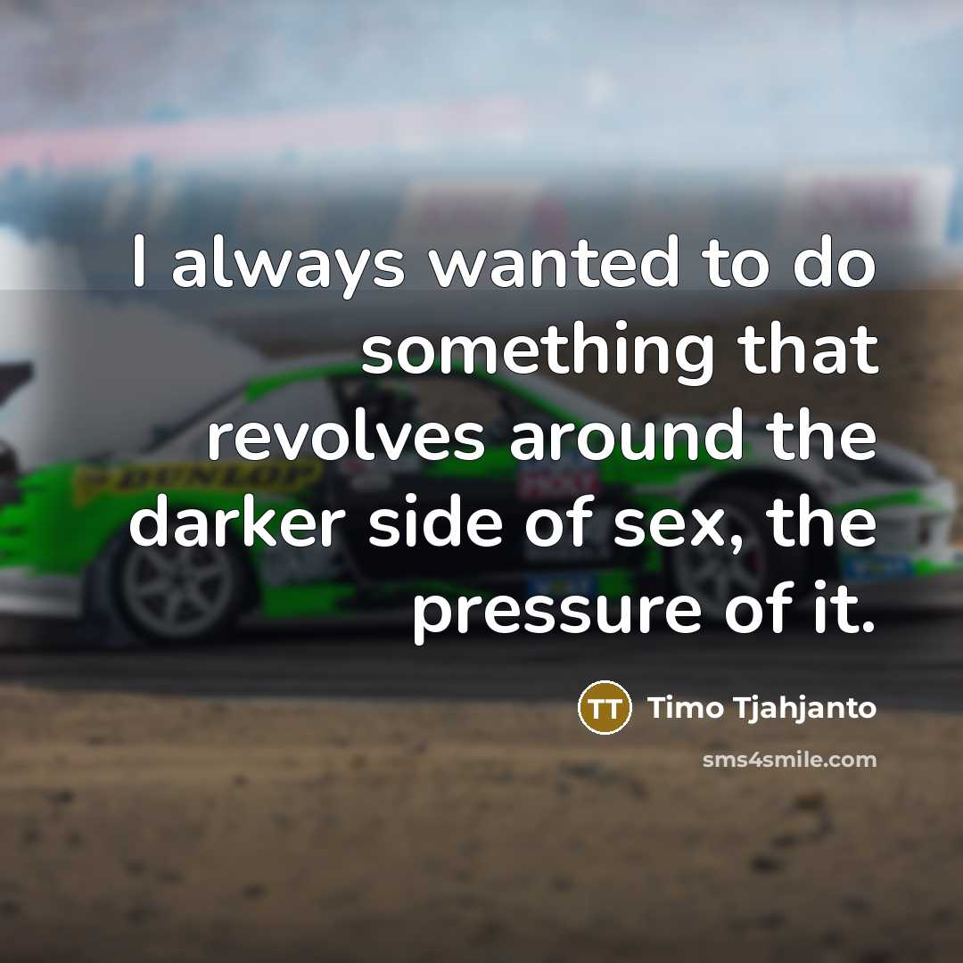 “I always wanted to do something that revolves around the…” quote by Timo Tjahjanto