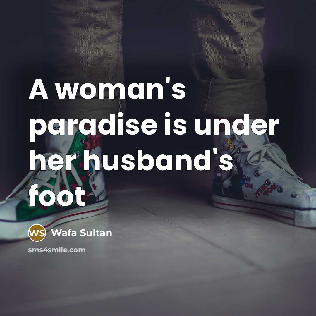 “A woman's paradise is under her husband's foot…” quote by Wafa Sultan