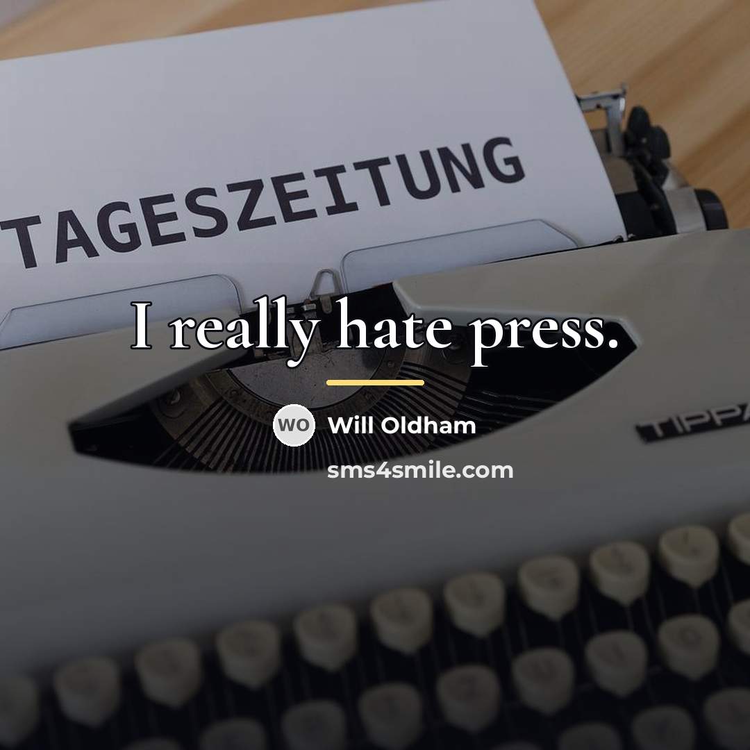 “I really hate press.…” quote by Will Oldham