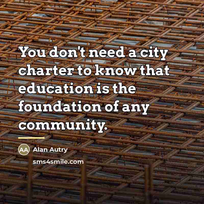 “You don't need a city charter to know that education…” quote by Alan Autry