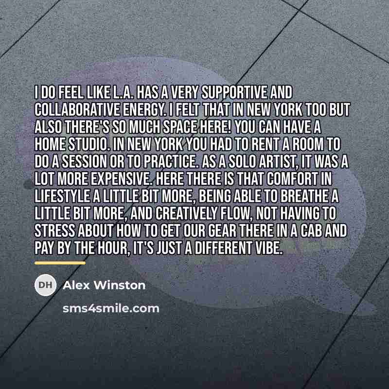 “I do feel like L.A. has a very supportive and…” quote by Alex Winston