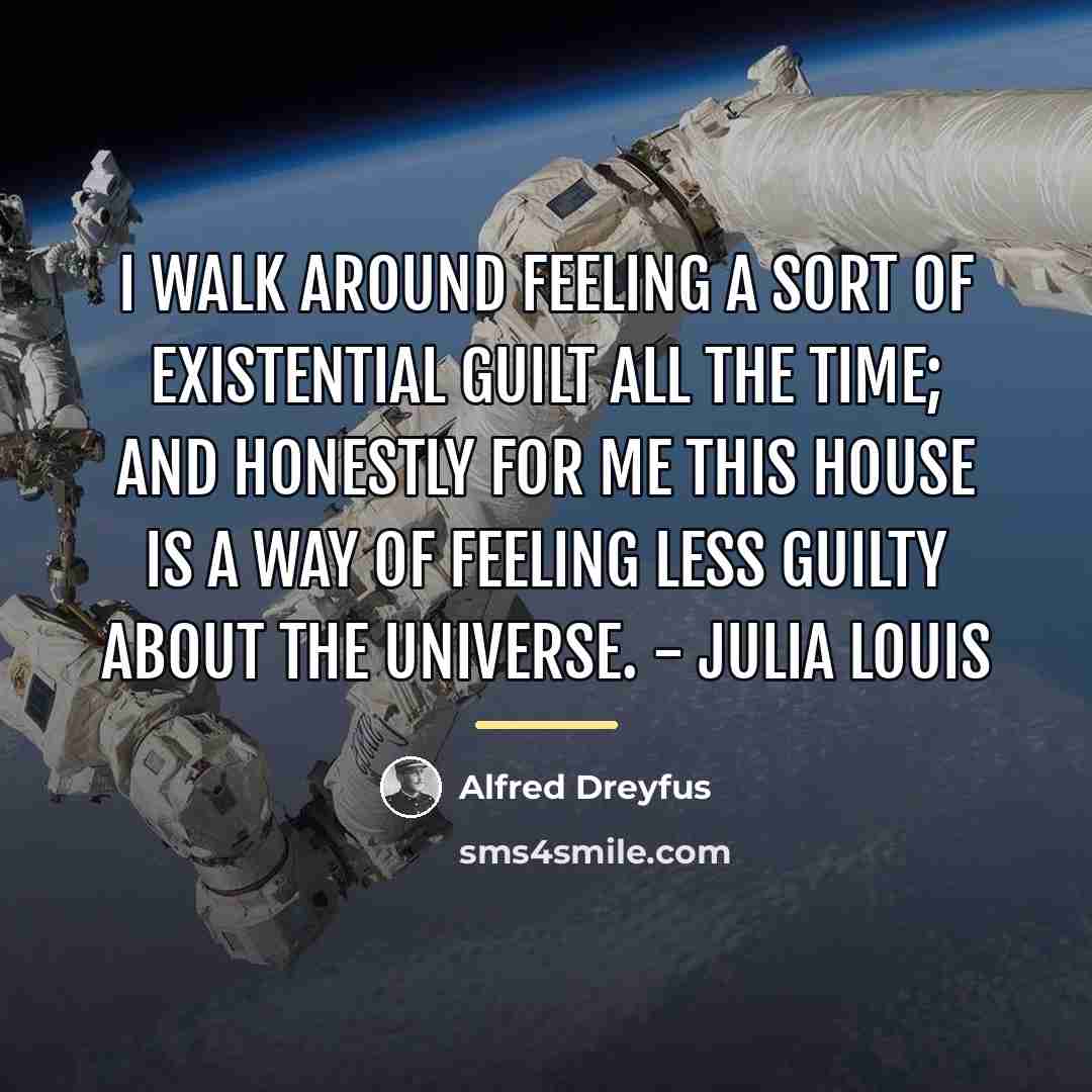 “I walk around feeling a sort of existential guilt all…” quote by Alfred Dreyfus