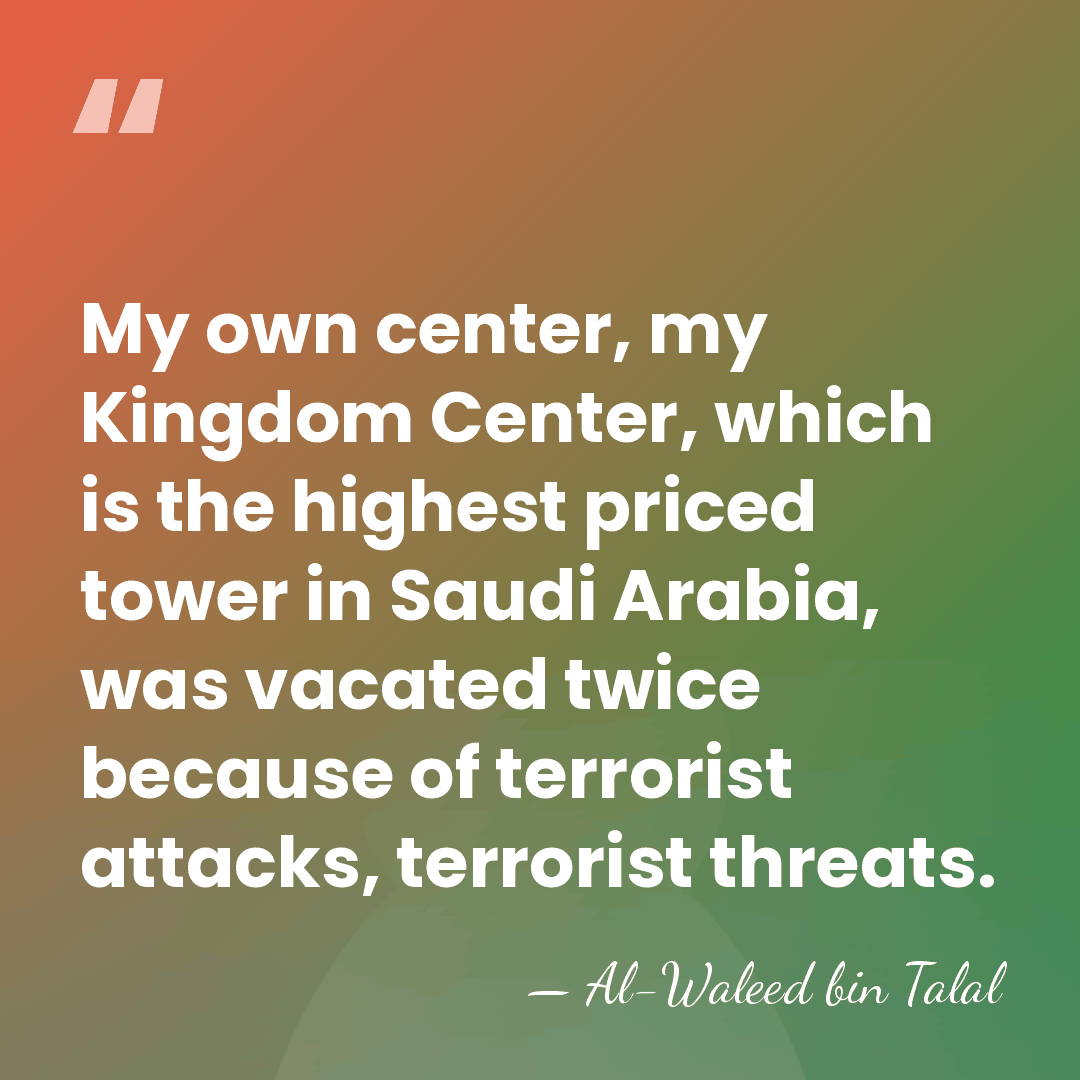 My own center, my Kingdom Center, which is the highest priced tower&hellip; - Al-Waleed bin Talal