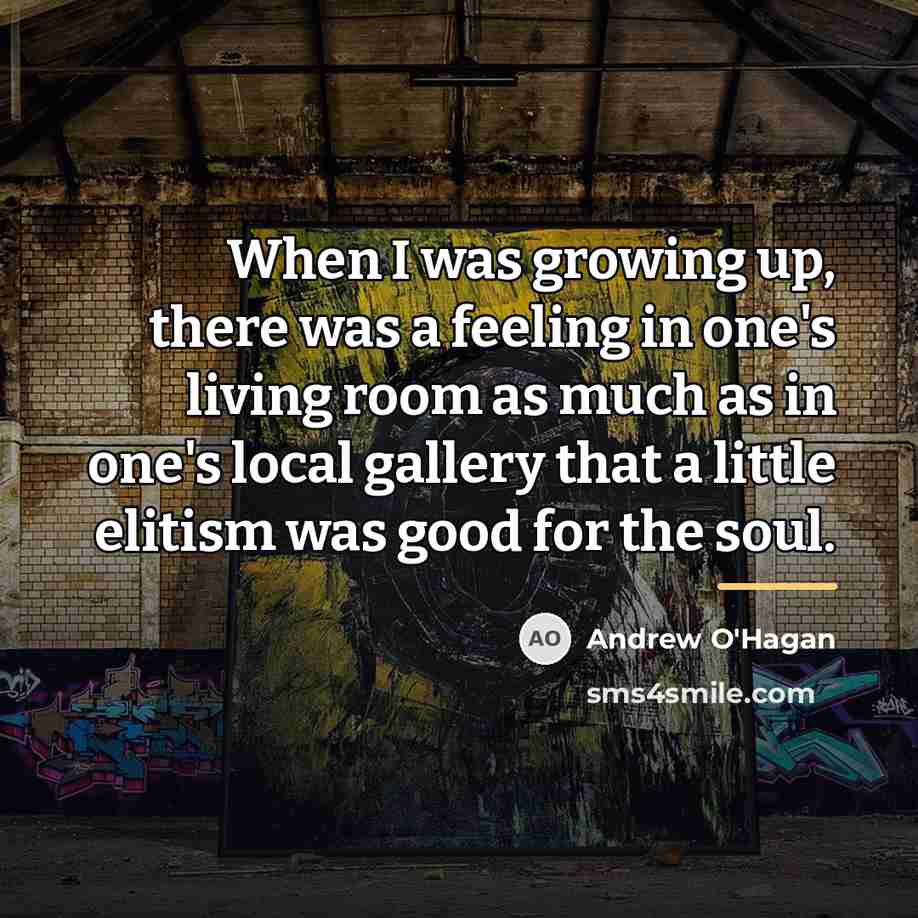 “When I was growing up, there was a feeling in…” quote by Andrew O'Hagan