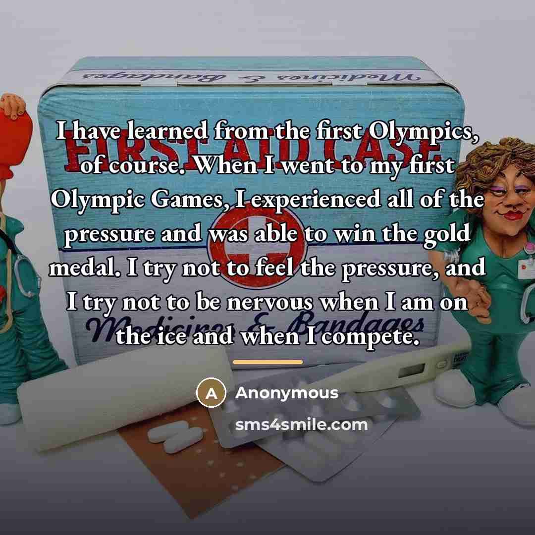 “I have learned from the first Olympics, of course. When…” quote by Anonymous