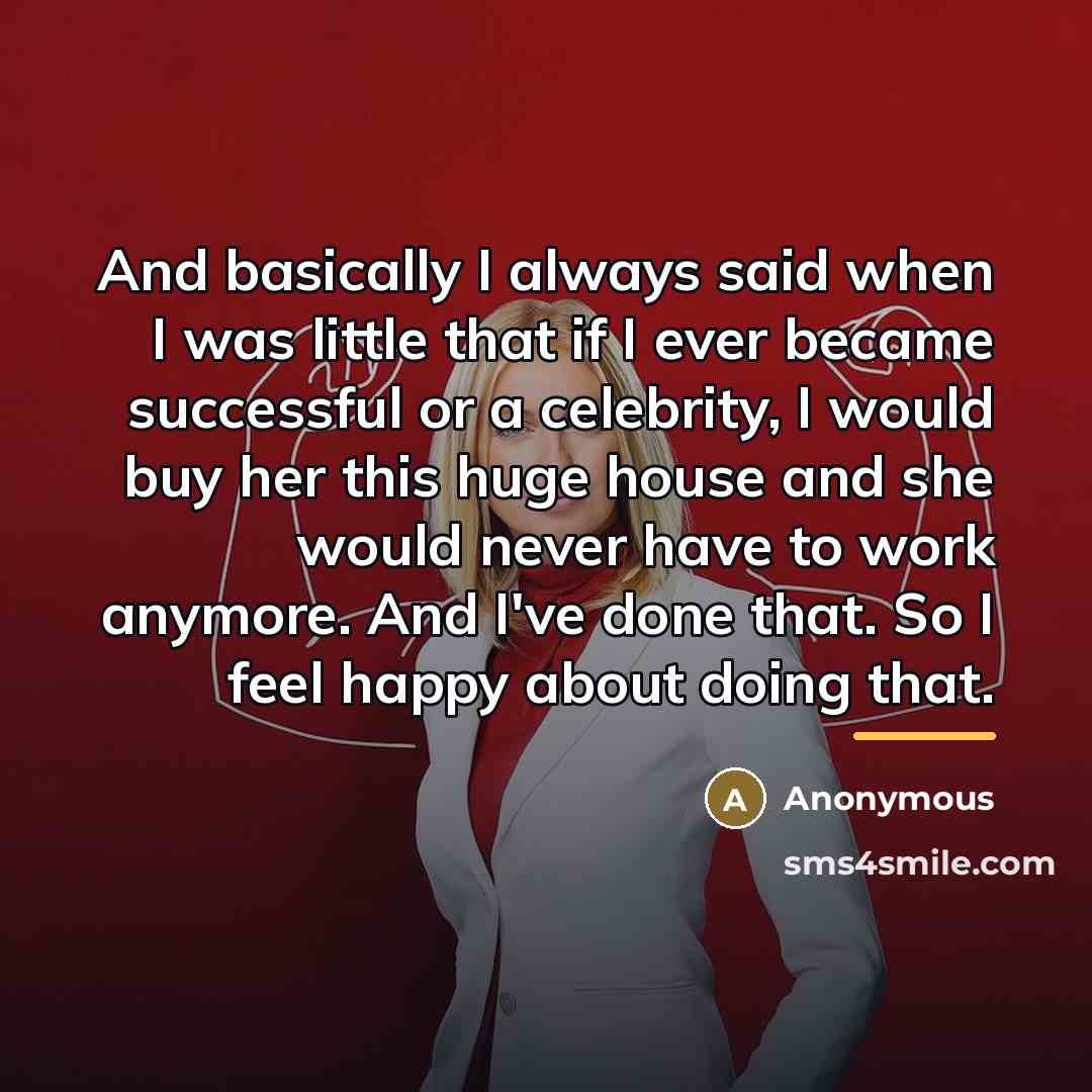 “And basically I always said when I was little that…” quote by Anonymous