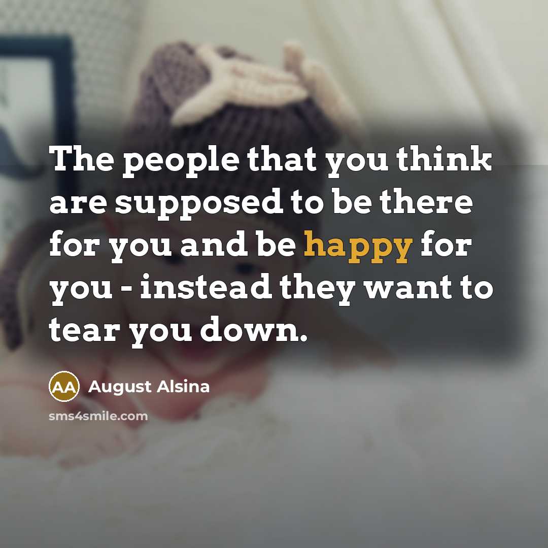 “The people that you think are supposed to be there…” quote by August Alsina
