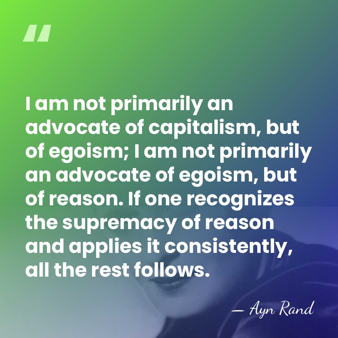 I am not primarily an advocate of capitalism, but of egoism; I&hellip; - Ayn Rand