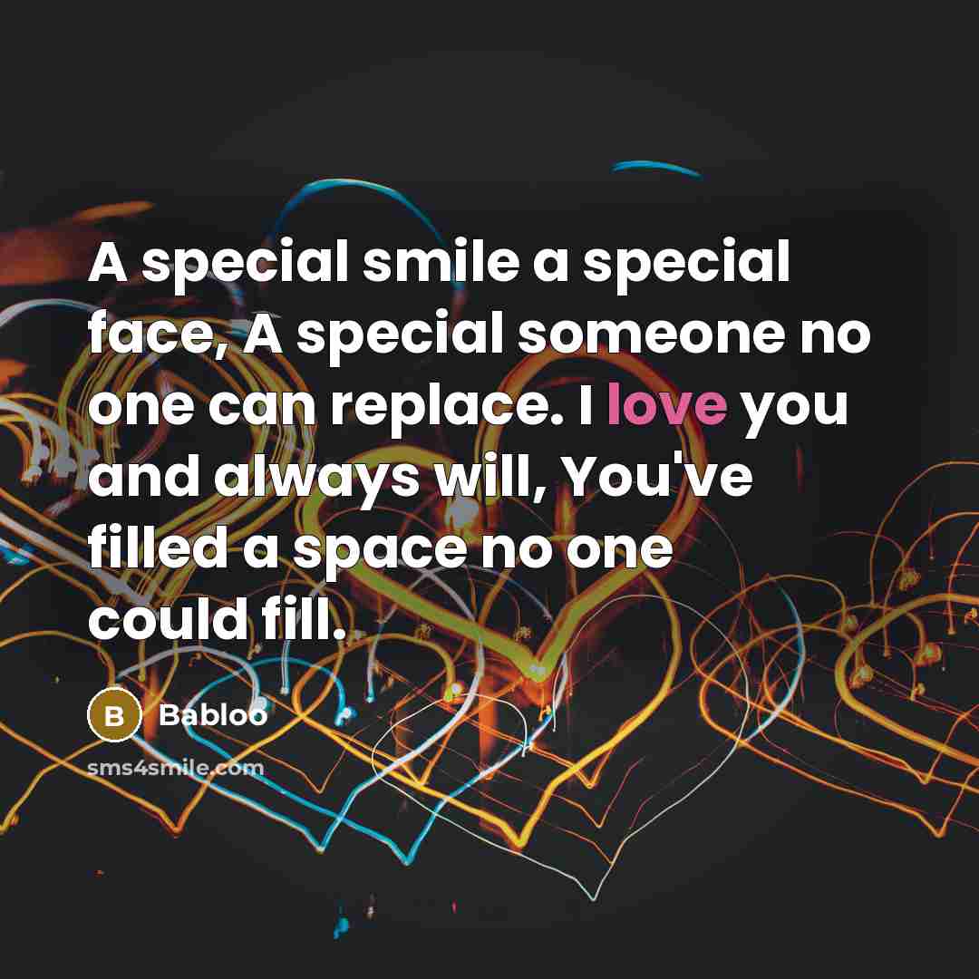 “A special smile a special face, A special someone no…” quote by Babloo