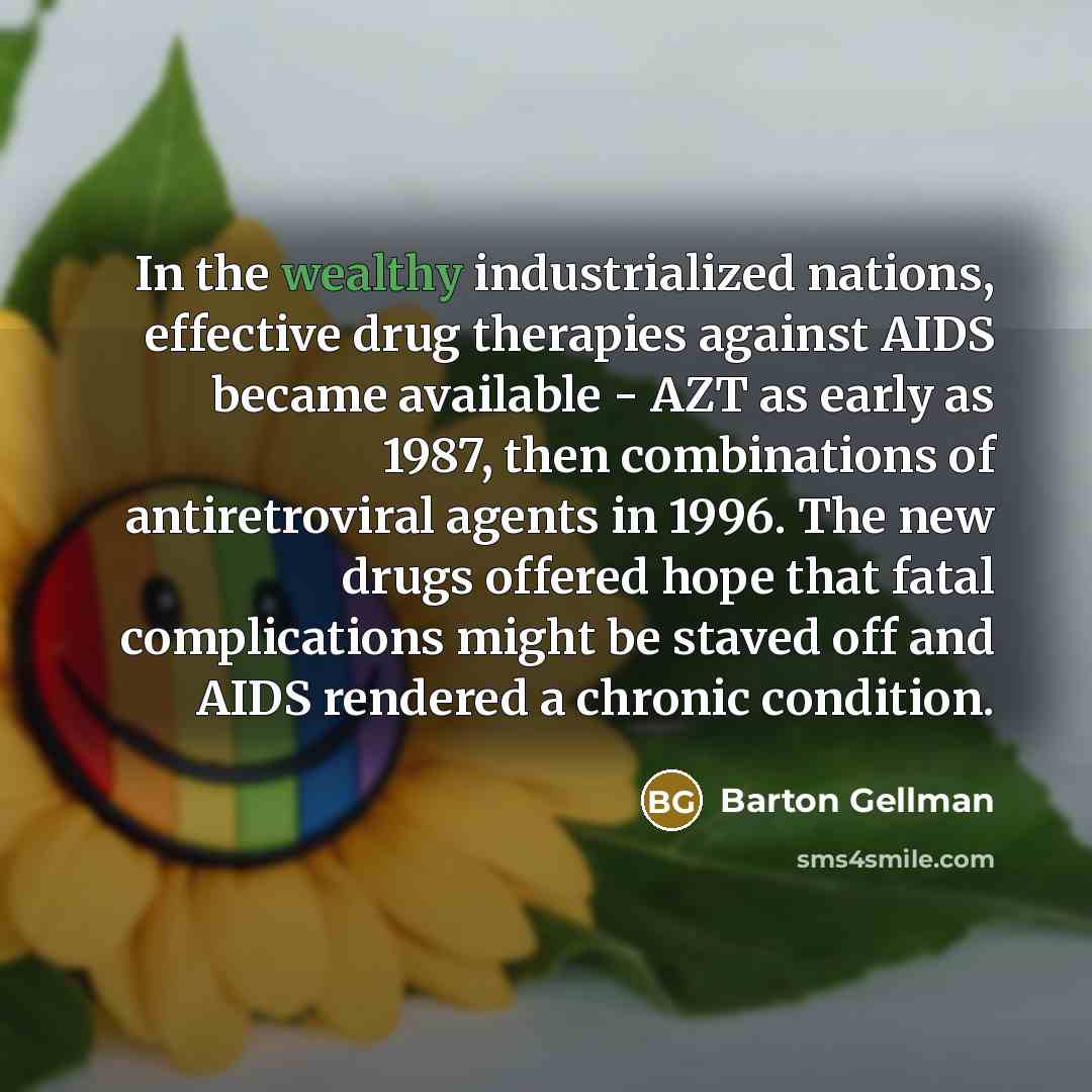 “In the wealthy industrialized nations, effective drug therapies against AIDS…” quote by Barton Gellman