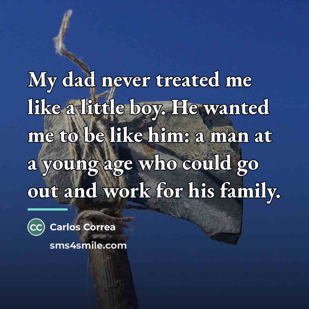 “My dad never treated me like a little boy. He…” quote by Carlos Correa