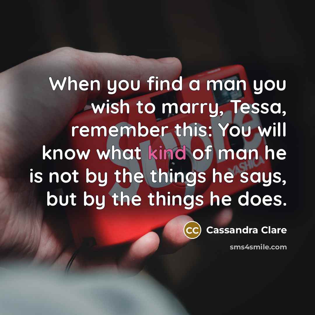 “When you find a man you wish to marry, Tessa,…” quote by Cassandra Clare