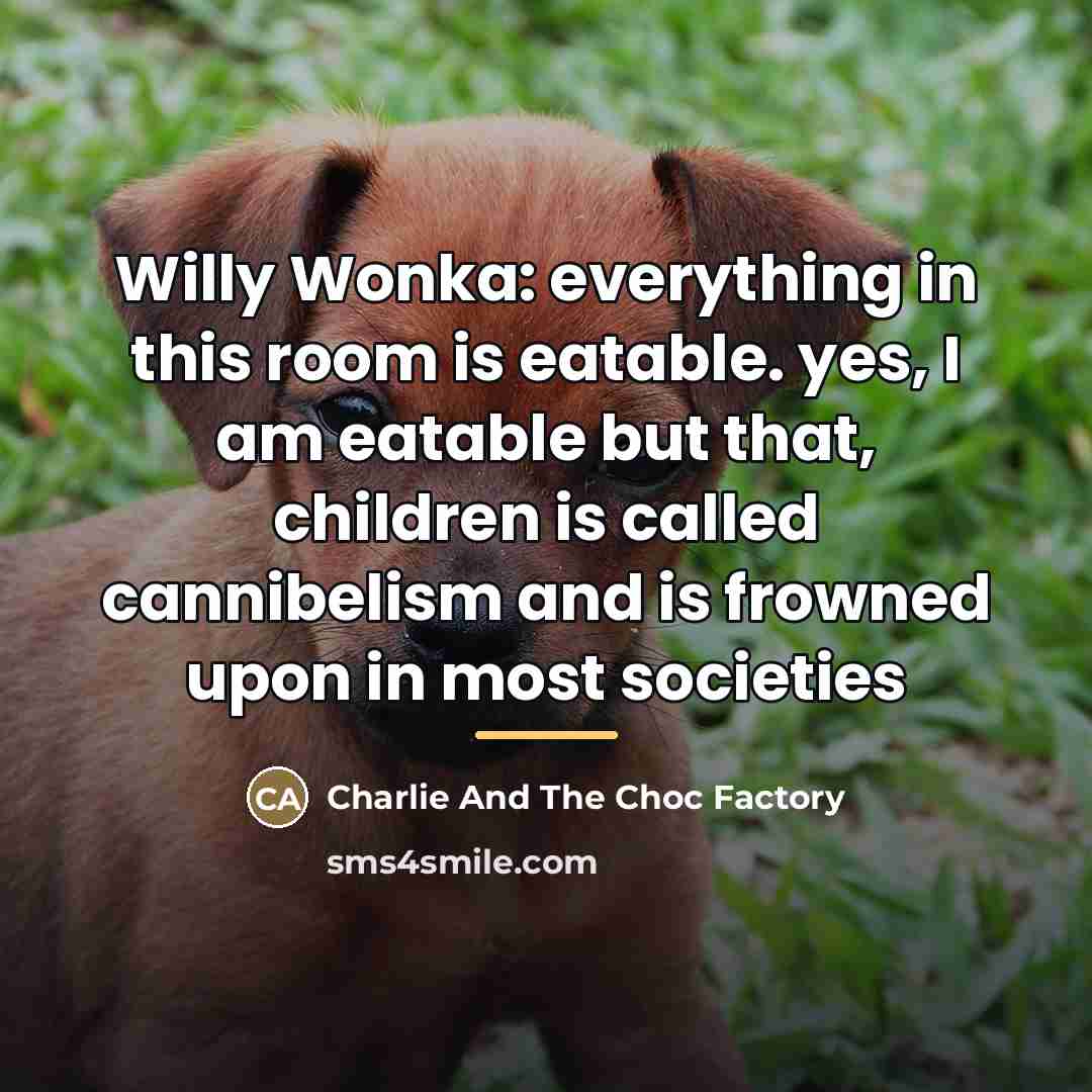 “Willy Wonka: everything in this room is eatable. yes, I…” quote by Charlie And The Choc Factory