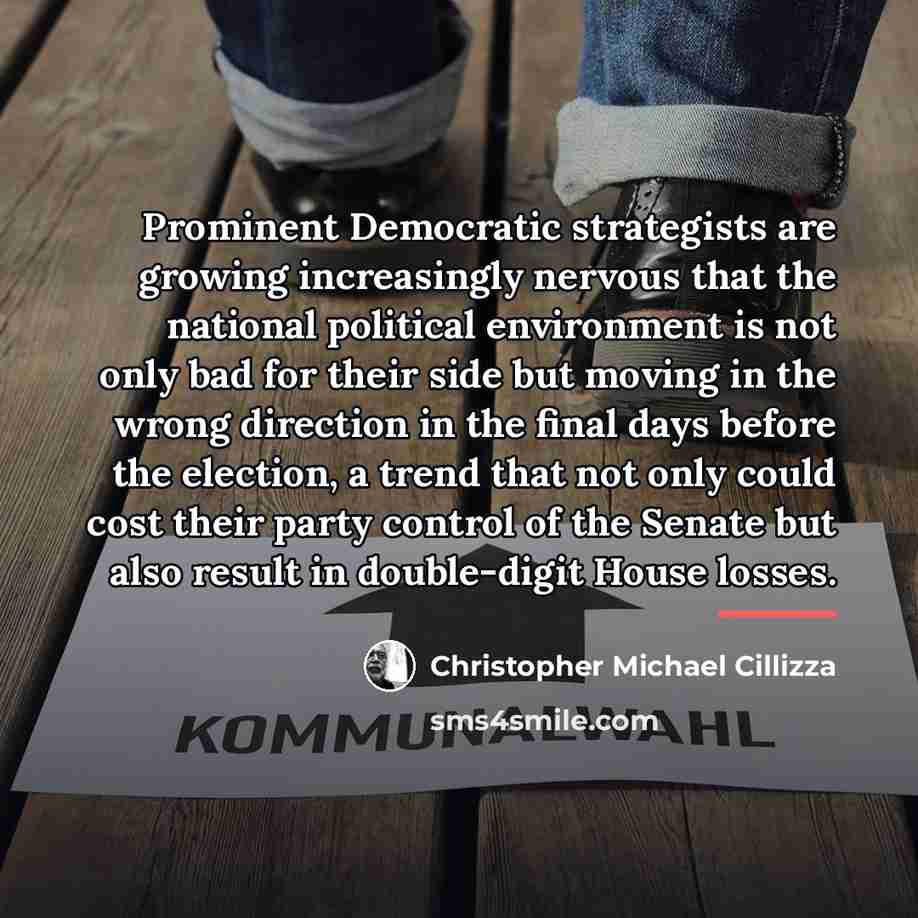 “Prominent Democratic strategists are growing increasingly nervous that the national…” quote by Christopher Michael Cillizza