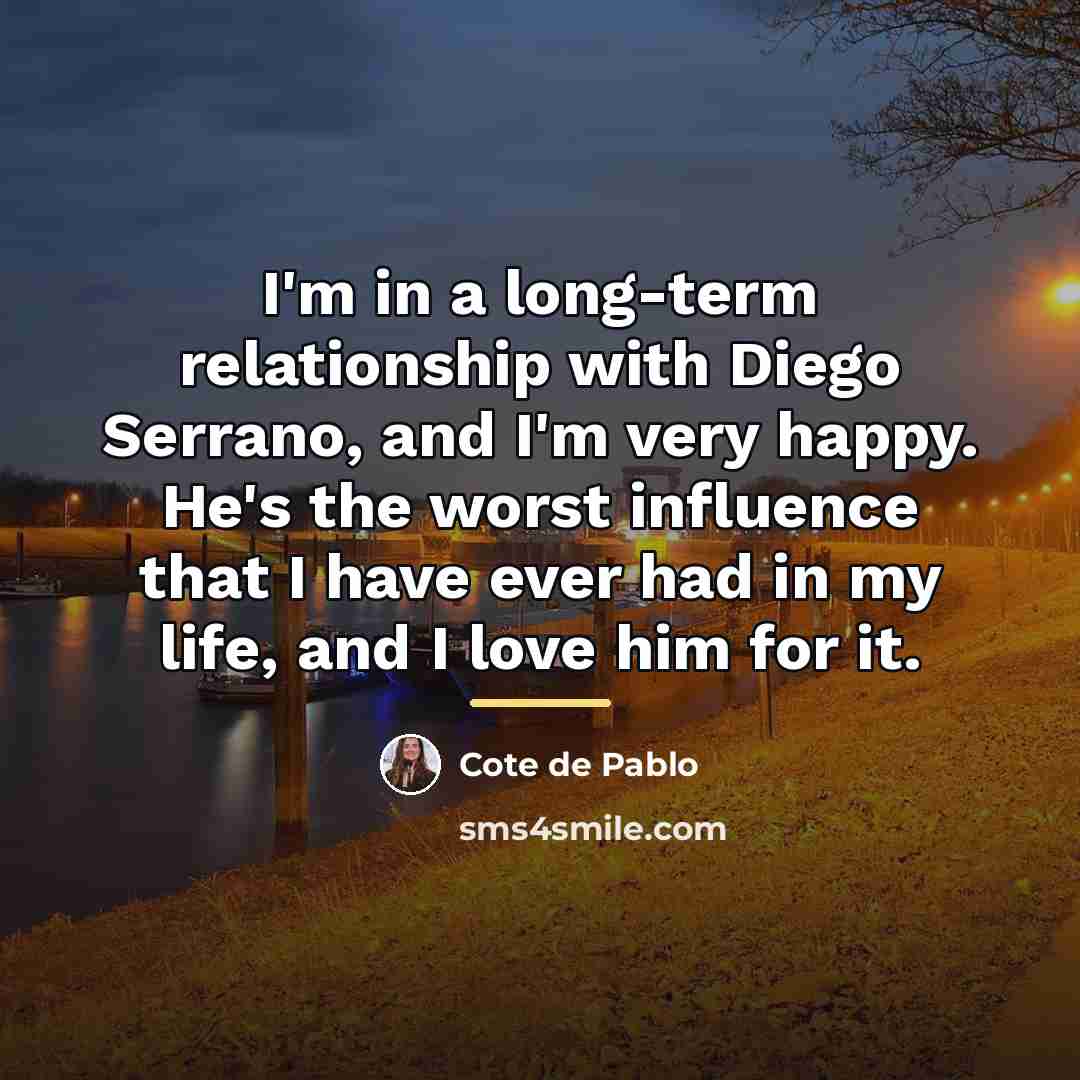 “I'm in a long-term relationship with Diego Serrano, and I'm…” quote by Cote de Pablo