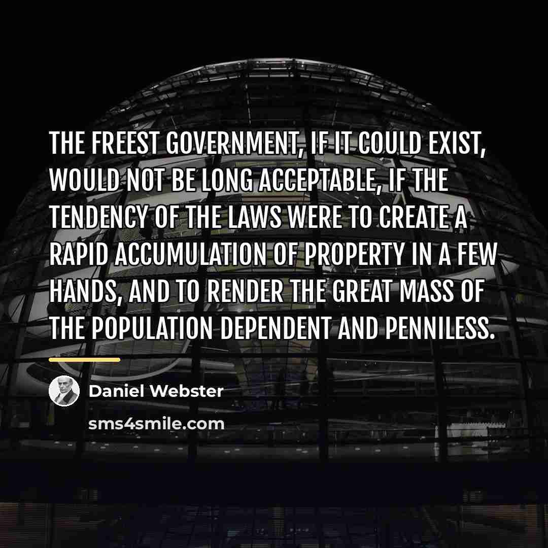 “The freest government, if it could exist, would not be…” quote by Daniel Webster