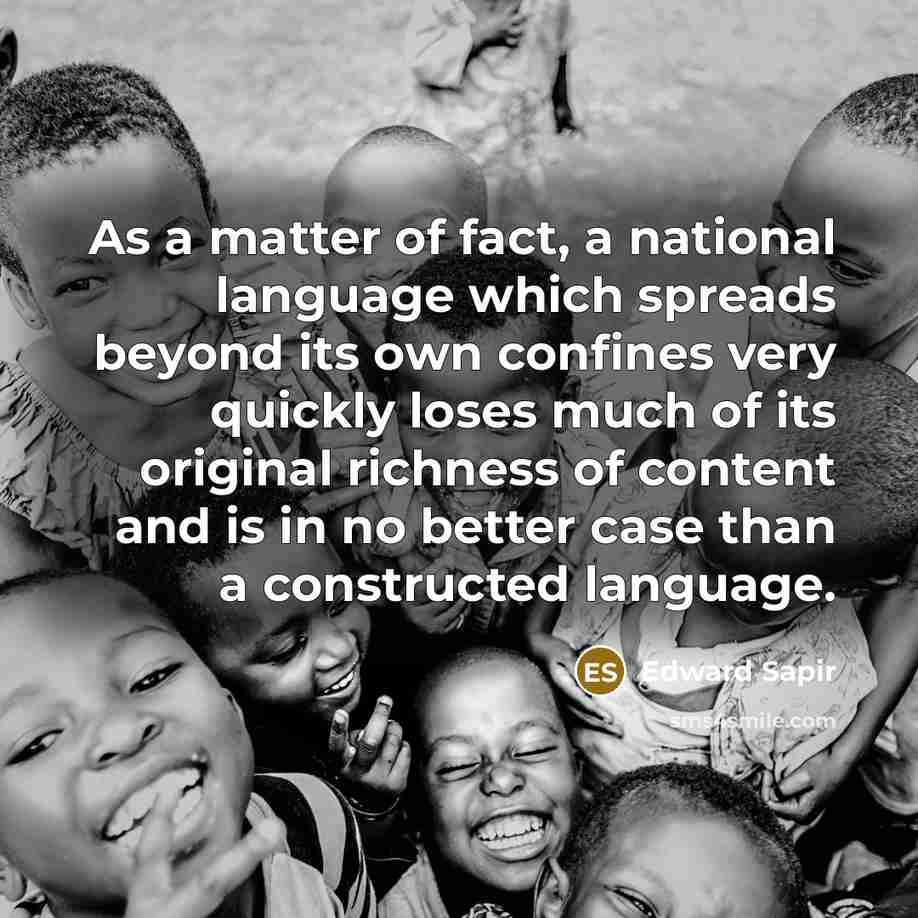 “As a matter of fact, a national language which spreads…” quote by Edward Sapir