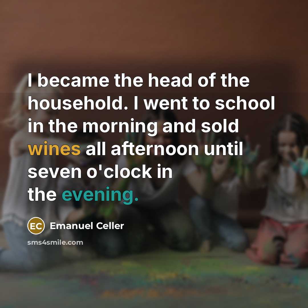 “I became the head of the household. I went to…” quote by Emanuel Celler