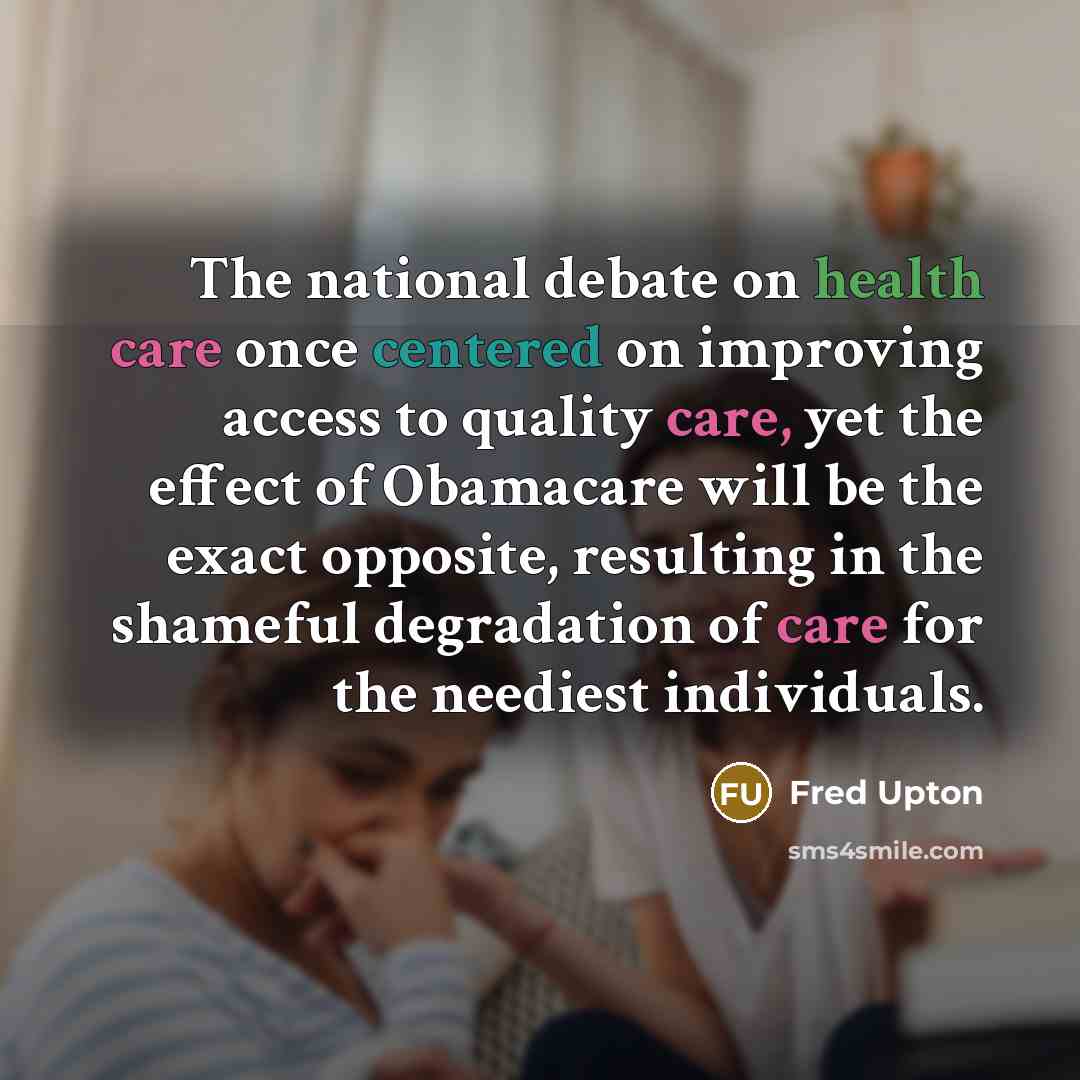 “The national debate on health care once centered on improving…” quote by Fred Upton