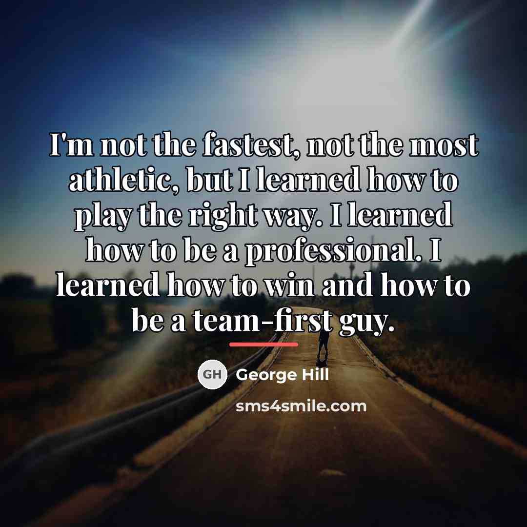 “I'm not the fastest, not the most athletic, but I…” quote by George Hill