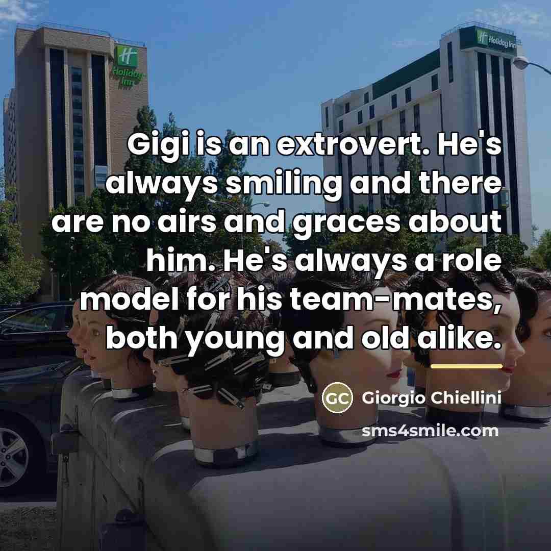 “Gigi is an extrovert. He's always smiling and there are…” quote by Giorgio Chiellini