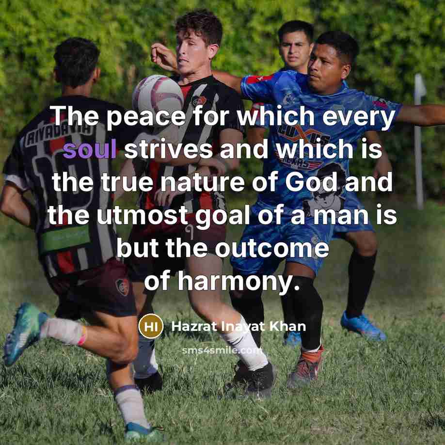 “The peace for which every soul strives and which is…” quote by Hazrat Inayat Khan