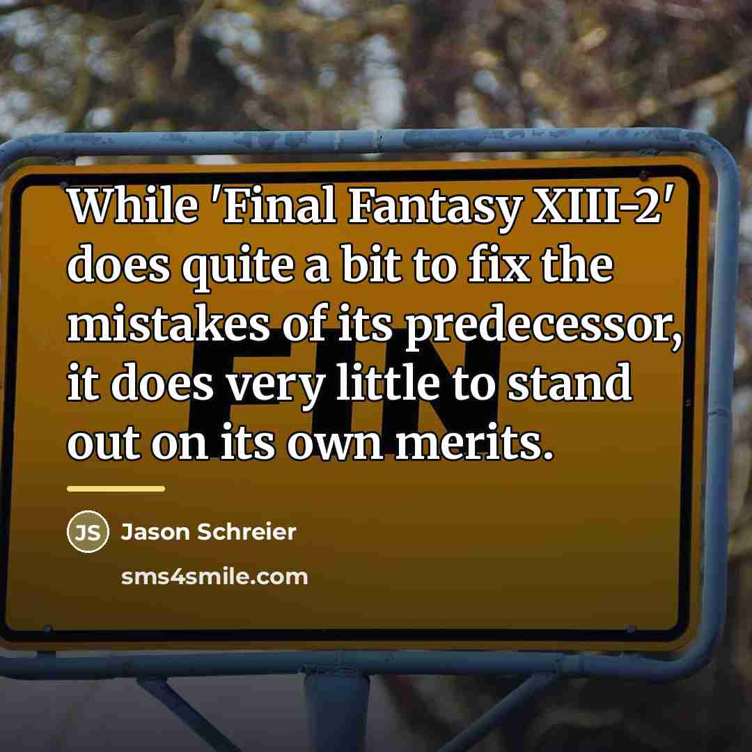 “While 'Final Fantasy XIII-2' does quite a bit to fix…” quote by Jason Schreier
