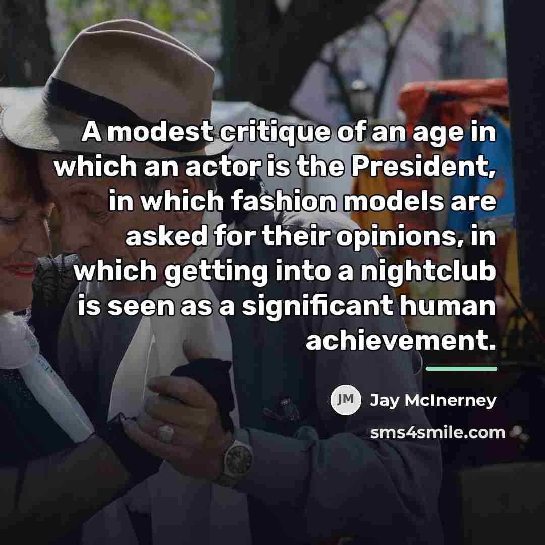 “A modest critique of an age in which an actor…” quote by Jay McInerney