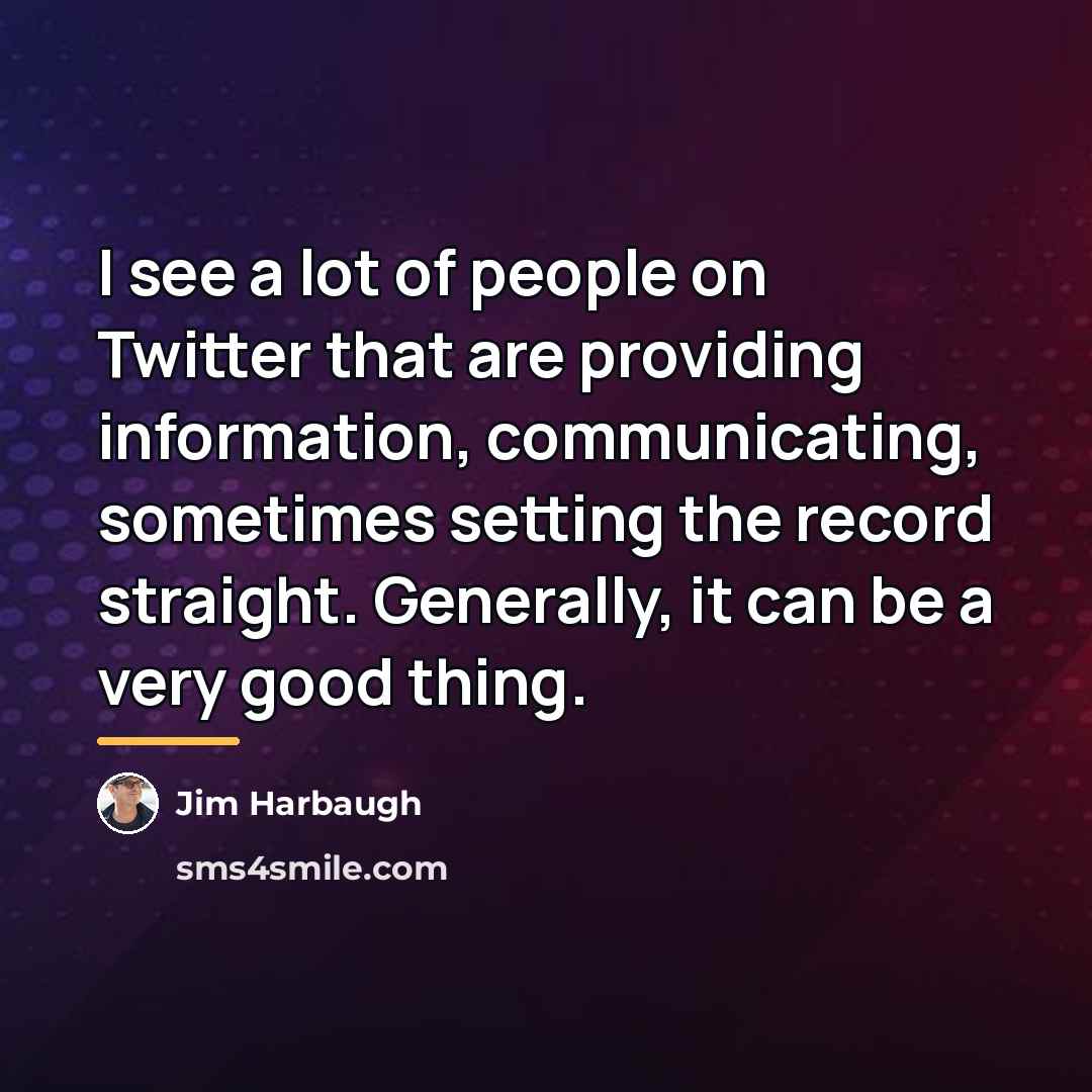“I see a lot of people on Twitter that are…” quote by Jim Harbaugh