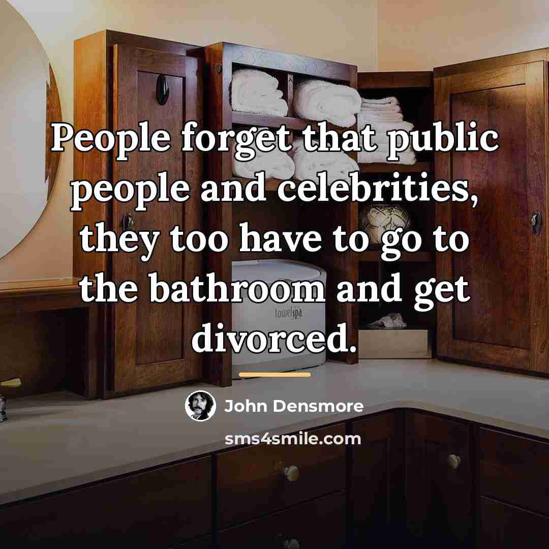 “People forget that public people and celebrities, they too have…” quote by John Densmore