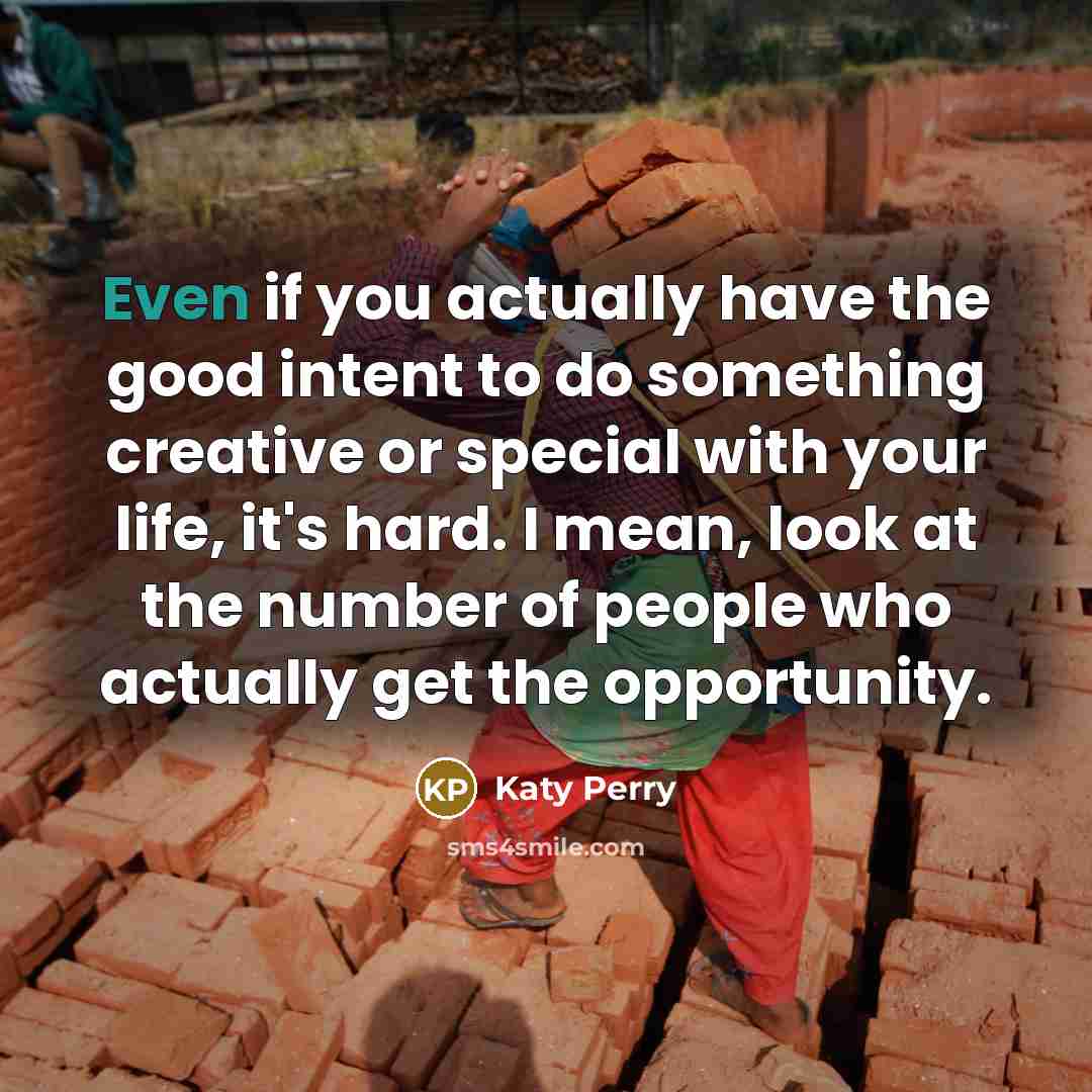 “Even if you actually have the good intent to do…” quote by Katy Perry