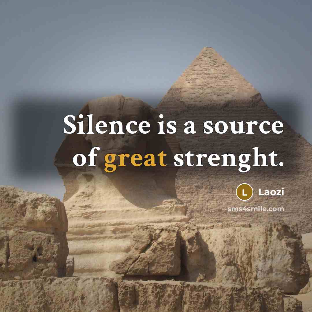 “Silence is a source of great strenght.” quote by Laozi