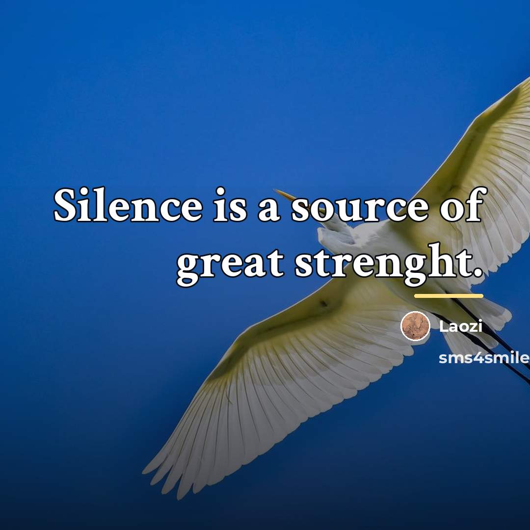 “Silence is a source of great strenght.…” quote by Laozi