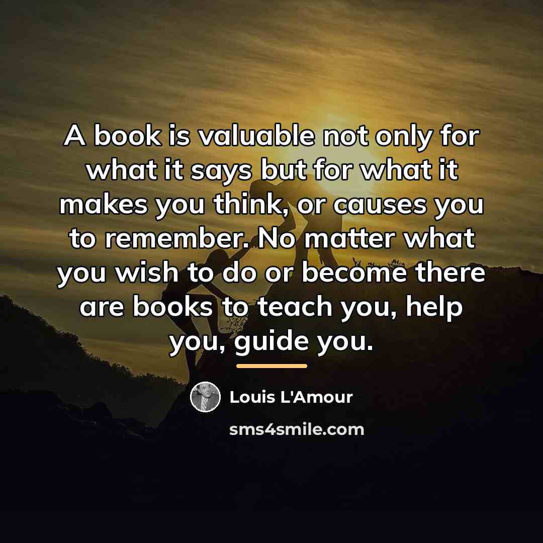 “A book is valuable not only for what it says…” quote by Louis L'Amour