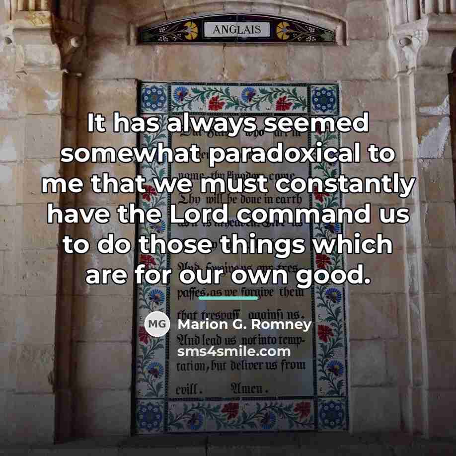 “It has always seemed somewhat paradoxical to me that we…” quote by Marion G. Romney