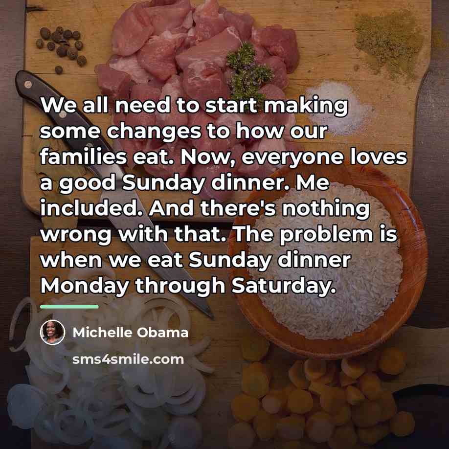 “We all need to start making some changes to how…” quote by Michelle Obama