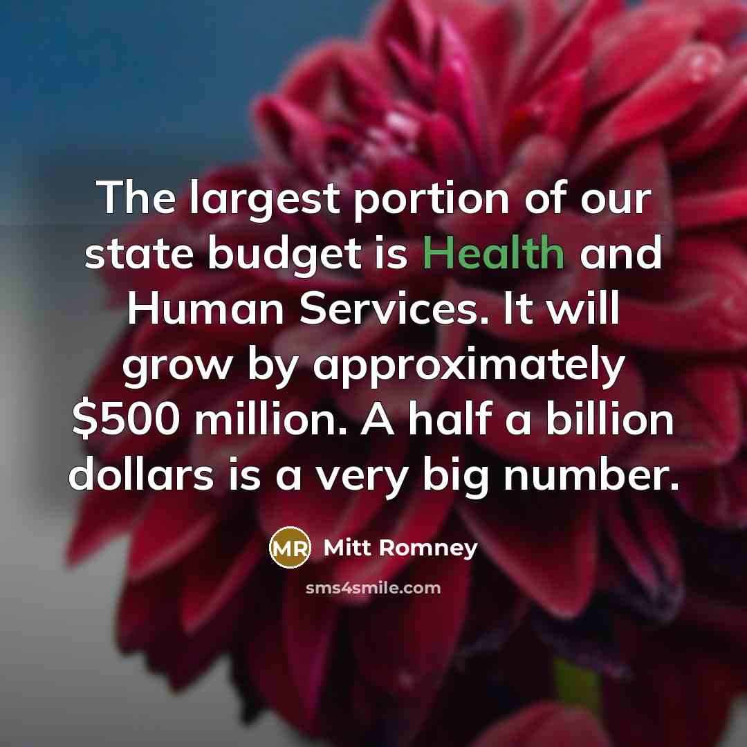 “The largest portion of our state budget is Health and…” quote by Mitt Romney