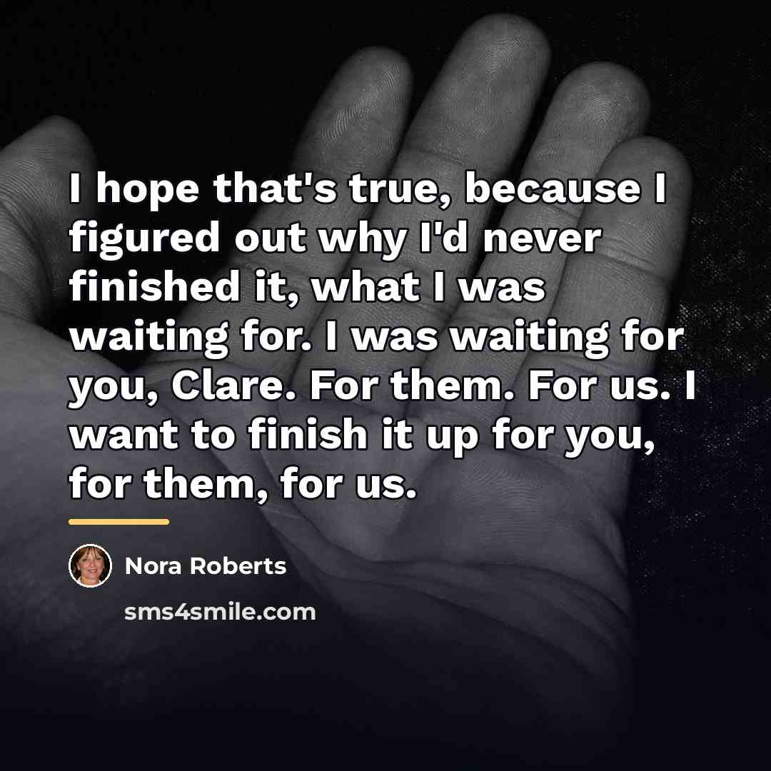 “I hope that's true, because I figured out why I'd…” quote by Nora Roberts