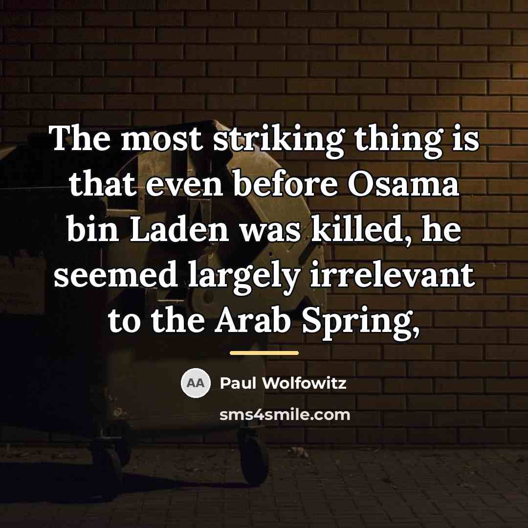 “The most striking thing is that even before Osama bin…” quote by Paul Wolfowitz