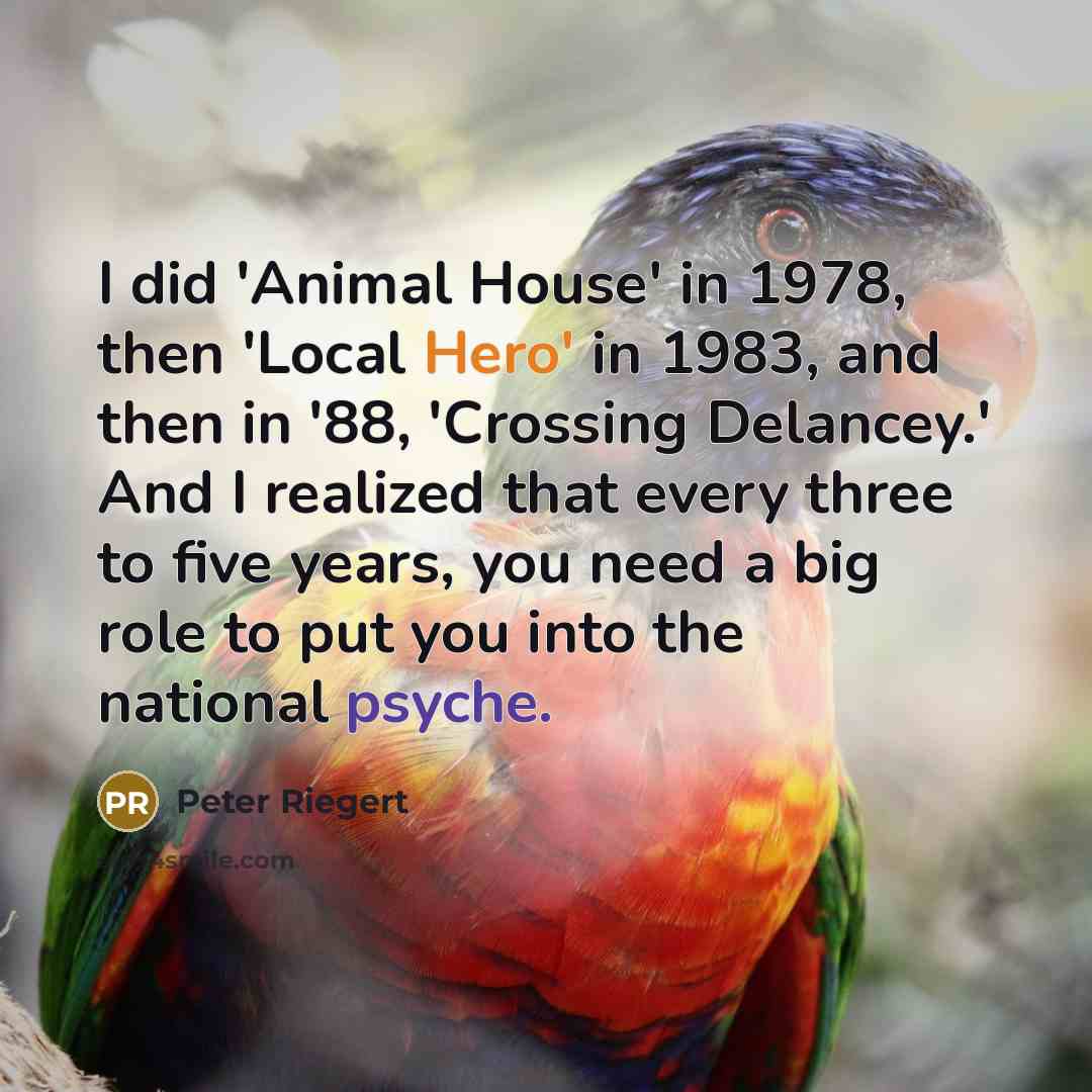 “I did 'Animal House' in 1978, then 'Local Hero' in…” quote by Peter Riegert