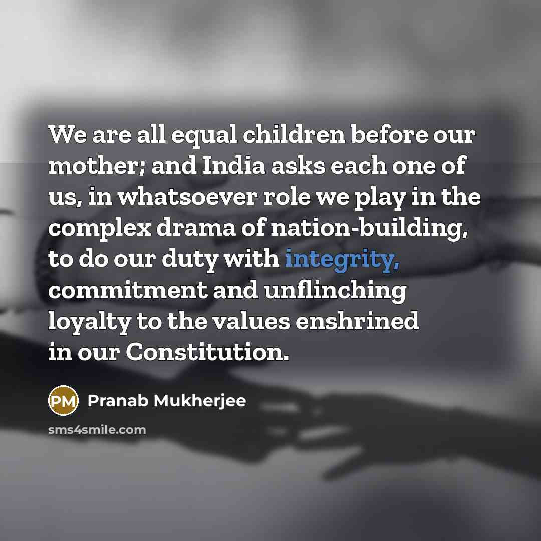 “We are all equal children before our mother; and India…” quote by Pranab Mukherjee