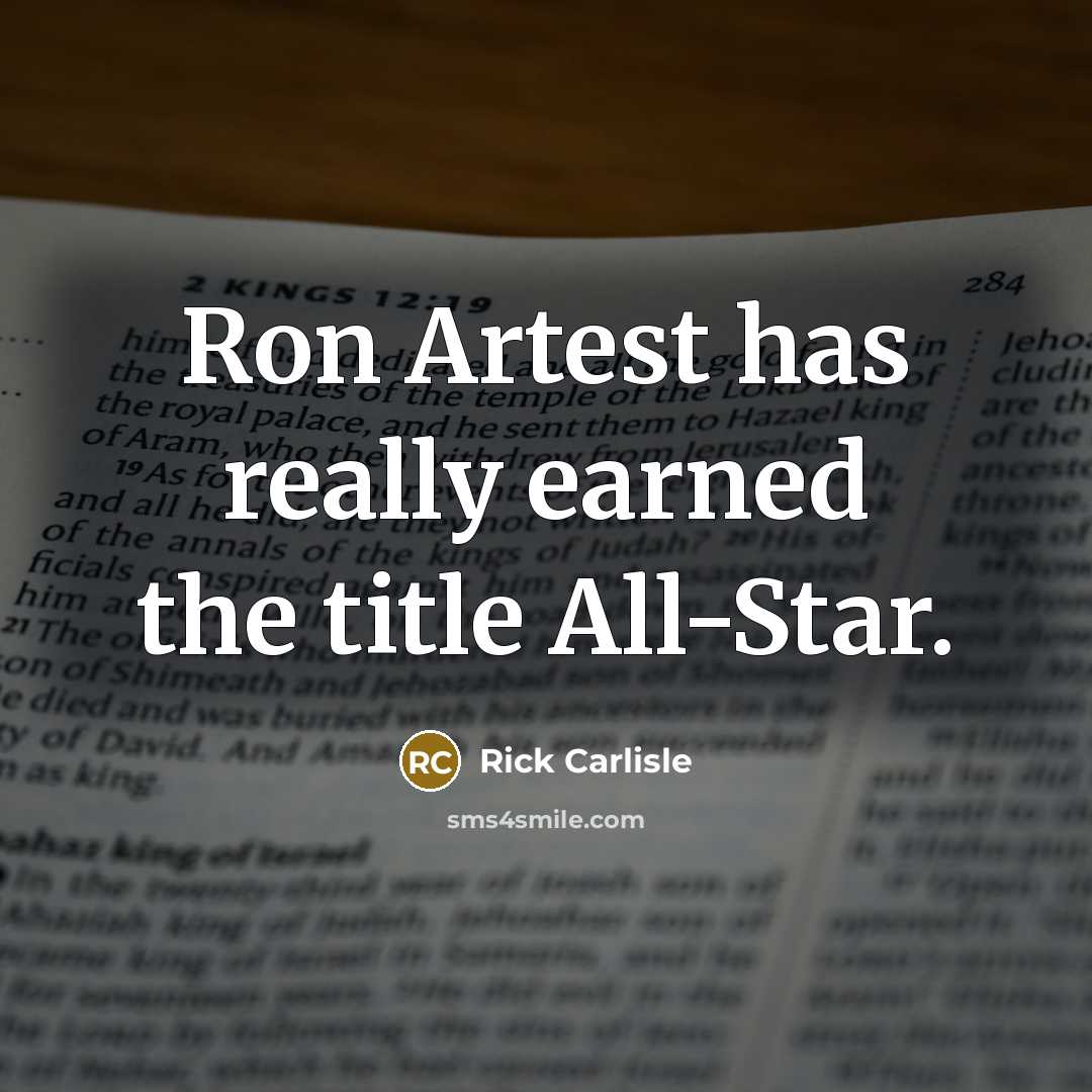 “Ron Artest has really earned the title All-Star.…” quote by Rick Carlisle