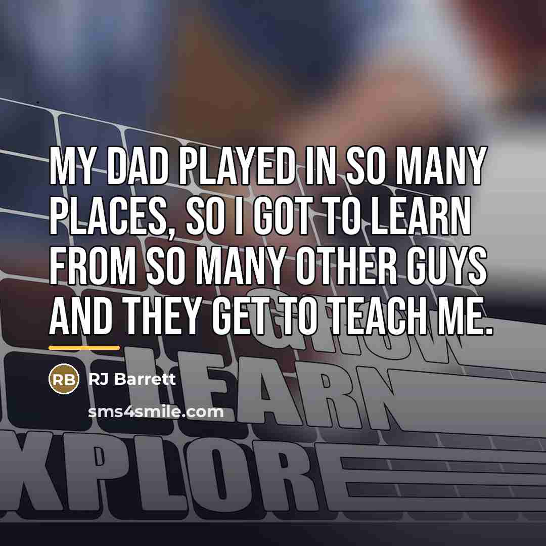 “My dad played in so many places, so I got…” quote by RJ Barrett