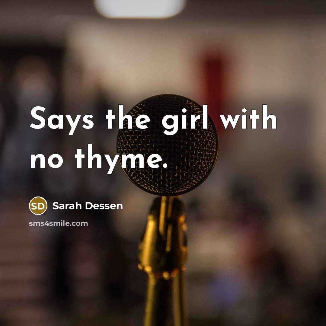 “Says the girl with no thyme.…” quote by Sarah Dessen