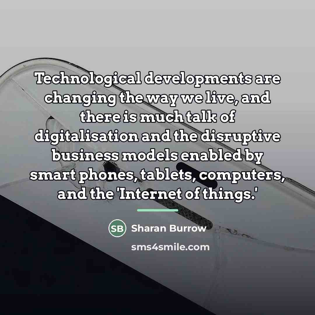 “Technological developments are changing the way we live, and there…” quote by Sharan Burrow