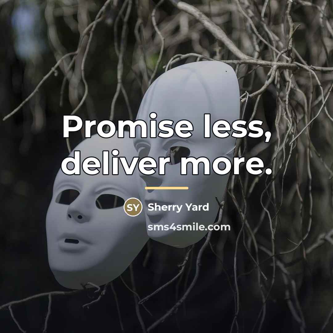 “Promise less, deliver more.…” quote by Sherry Yard
