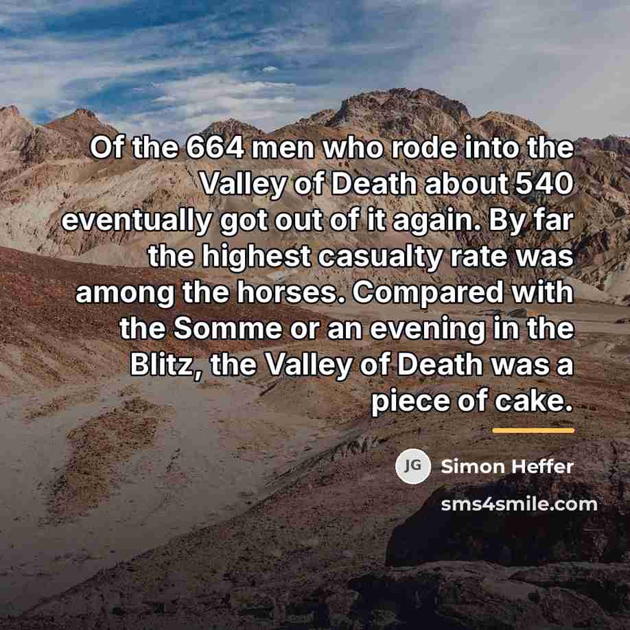 “Of the 664 men who rode into the Valley of…” quote by Simon Heffer
