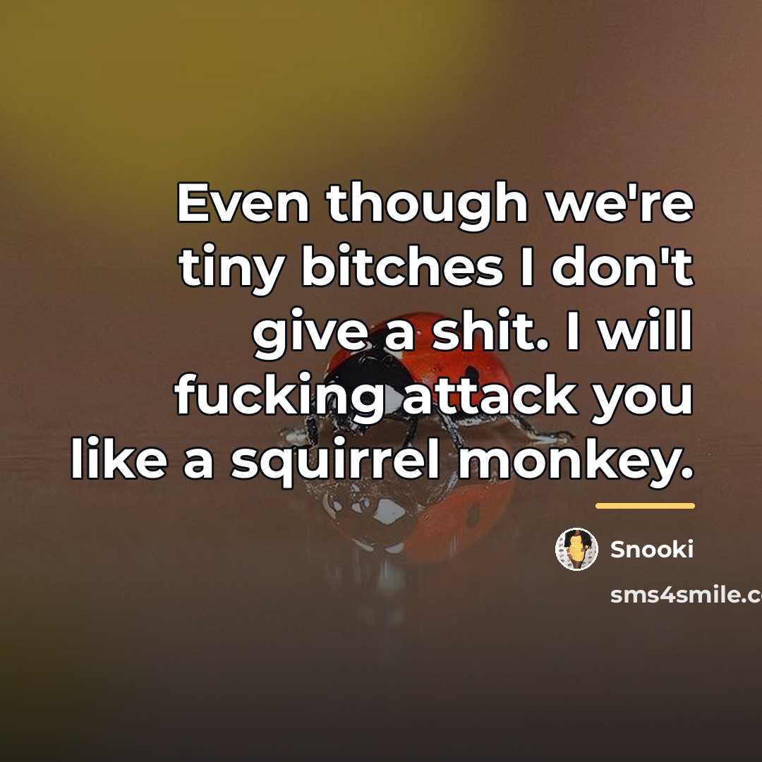 “Even though we're tiny bitches I don't give a shit.…” quote by Snooki