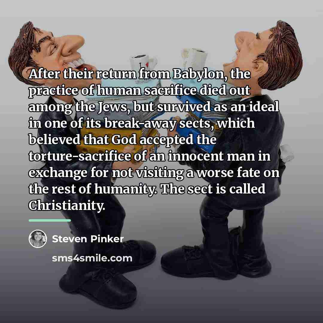 “After their return from Babylon, the practice of human sacrifice…” quote by Steven Pinker